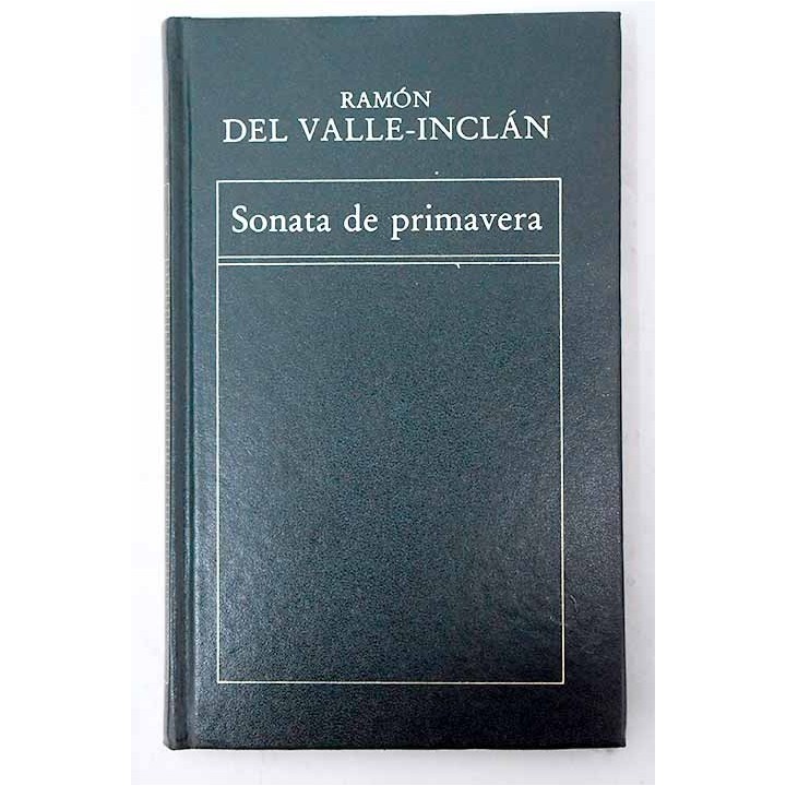 Sonata de primavera. Valle-Inclán, Ramón Del.
